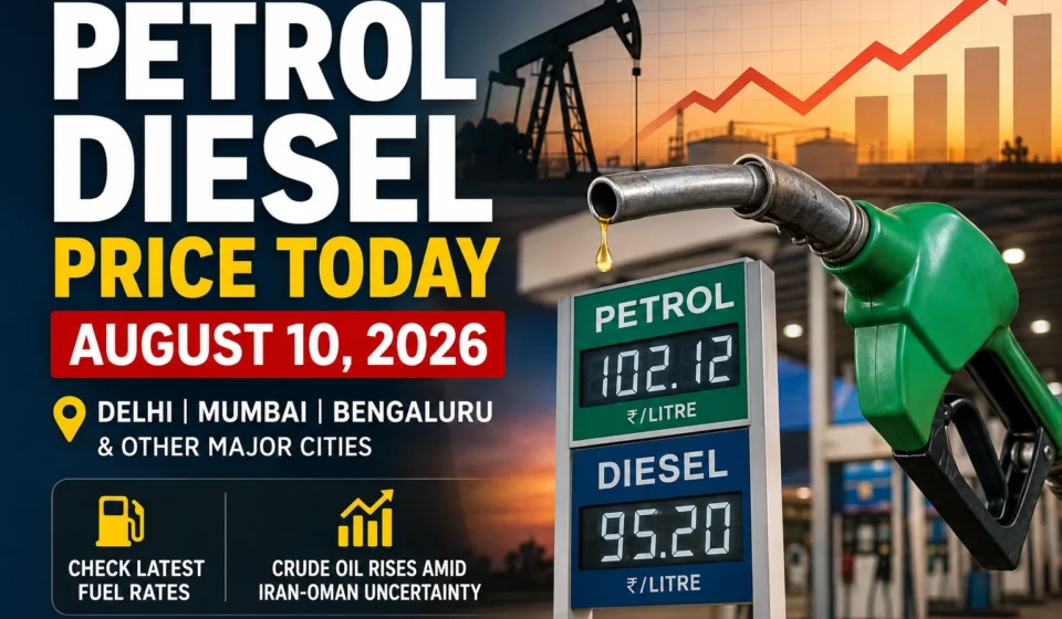 Petrol Diesel Price Today, August 10