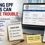 Wrong EPF dates can cause transfer delays and withdrawal complications. Check joining and exit dates to secure your future