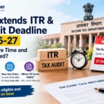 CBDT Extends ITR and Tax Audit Deadline